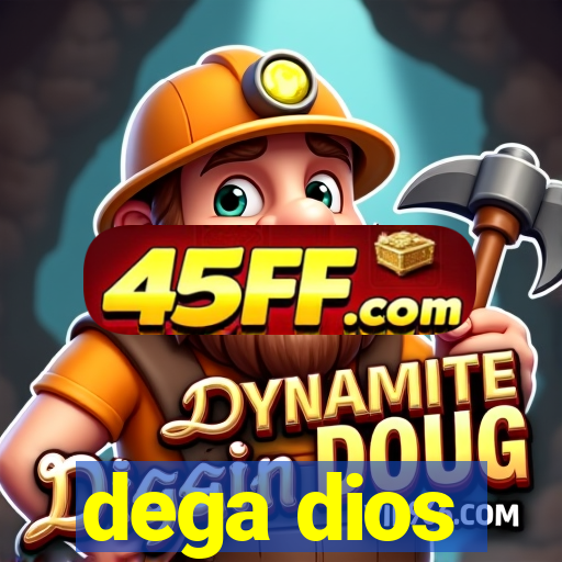 dega dios